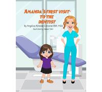 Amanda's First Visit to the Dentist: A Gentle Story about Smiles, Courage, and New Experiences