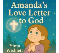 Amanda's Love Letter to God: A Bedtime Prayer Full of Faith, Wonder, and Praise