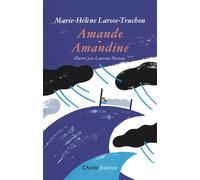 Amande-Amandine - Marie-Hélène Larose-Truchon - Arche - broché - Comptine, chant