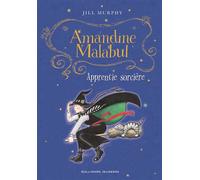 Jill Murphy – Amandine Malabul, apprentie sorcière – Roman junior dès 9 ans – Broché