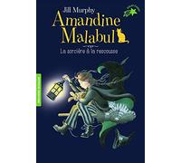 AMANDINE MALABUL, LA SORCIERE A LA RESCOUSSE