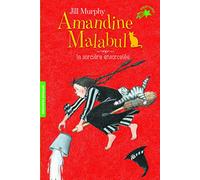 AMANDINE MALABUL, LA SORCIERE ENSORCELEE