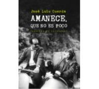 Amanece, Que No Es Poco - José Luis Cuerda Martínez José Luis Cuerda Martínez (Auteur)