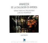 Amanecer de la civilización en América: Olmecas y Mayas en el Preclásico Medio-La era axial mesoamericana