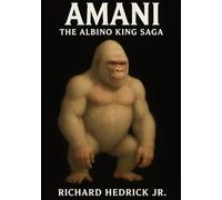Amani: The Albino King Saga :Another Saga by Richard Hedrick Jr.