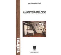 Amanite phalloïde Jean-Claude Danaud (Auteur)