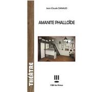 Amanite phalloïde Jean-Claude Danaud (Auteur)