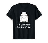 Amant de gâteau de Mariage Amusant « I'm Just Here for The Cake » T-Shirt