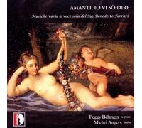 Bélangers, Angers – Amanti, io vi so dire. Musique de Ferrari et ses contemporains – Stradivarius
