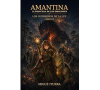 Amantina, la princesa de los dragones II: Los Guerreros de la luz.