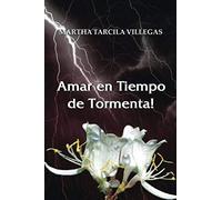 Amar En Tiempo De Tormenta!