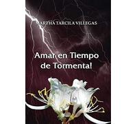 Amar En Tiempo De Tormenta!