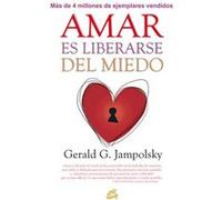 Amar Es Liberarse Del Miedo [Livre en VO] Jampolsky, Gerald G (Auteur)