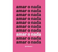 AMAR O NADA: Un viaje por los sentimientos, el amor y la vulnerabilidad.