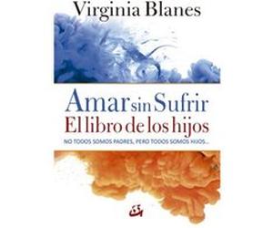 Amar Sin Sufrir - [Livre en VO] Blanes Aragon, Virginia (Auteur)