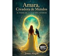 Amara, Creadora de Mundos: El Poder de la Alquimia Interior