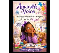 Amarah’s Voice: The Struggles and Strength of a Young Black Girl Learning to Be Heard