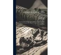 Amarakocha; Ou, Vocabulaire D'amarasinha. Publié En Sanskrit Avec Une Traduction Française Des Notes Et Un Index Par A. Loiseleur Deslongchamps; Tome