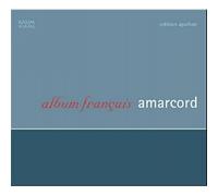 Amarcord - Album français : Poulenc, Milhaud, Rossini, Cras. Amarcord.