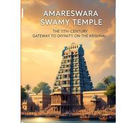Amareswara Swamy Temple: The 11th-Century Gateway to Divinity on the Krishna