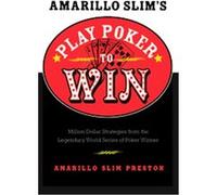 Amarillo Slim's Play Poker To Win Amarillo Slim Preston, Bill G. Cox (Auteur)