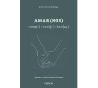 Amarme + Amarte = AMARNOS: Aprende a ser dos, sin dejar de ser uno