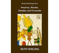 Amarna, Abydos, Temples and Pyramids: All One World Egypt Tour