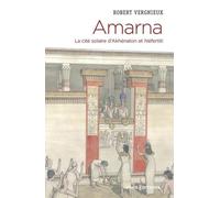 Amarna - La cité solaire d'Akhénaton et Néfertiti