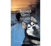 Amarok Le Royaume du Nord - tome 4 - Bernard Clavel - Albin Michel - broché - Roman