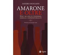 Amarone e oltre. Masi: 250 anni di vendemmie, famiglia e imprenditorialità