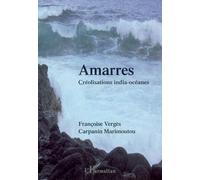 Amarres Créolisations india-océanes - Françoise Vergès - L'harmattan - broché - Essai