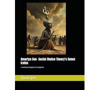 Amartya Sen- Social Choice Theory's Senex Iratus