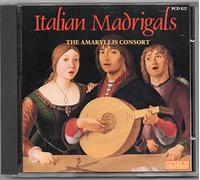 Amaryllis Consort,the - Italian Madrigals