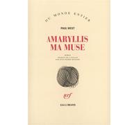 Paul West – Amaryllis ma muse – Traduit par Jean‑Pierre Richard – Livre – Gallimard