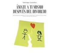 Ámate A Ti Mismo Después Del Divorcio