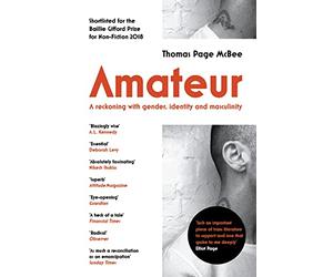 Amateur: A Reckoning With Gender, Identity and Masculinity