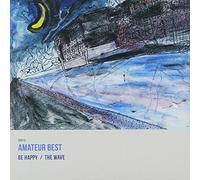 Amateur Best - Be Happy/The Wave