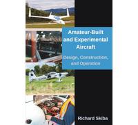 Amateur-Built and Experimental Aircraft: Design, Construction, and Operation