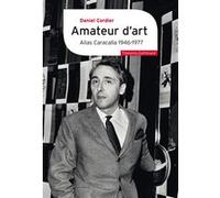 Amateur d'art Daniel Cordier (Auteur), Bénédicte Vergez-Chaignon (Préface), Bénédicte Vergez-Chaignon (Edité par)
