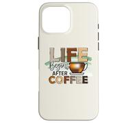 Amateur de café Mignon Disant Que la Vie Commence après Le Coque pour iPhone 16 Pro Max