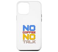 Amateur de café No Talk Coque pour iPhone 12 Pro Max