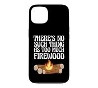 Amateur de Camping, il n'y a Rien de tel Que trop de Bois de Chauffage Coque pour iPhone 13