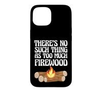 Amateur de Camping, il n'y a Rien de tel Que trop de Bois de Chauffage Coque pour iPhone 15