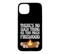 Amateur de Camping, il n'y a Rien de tel Que trop de Bois de Chauffage Coque pour iPhone 15 Plus