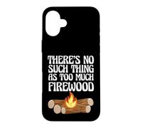 Amateur de Camping, il n'y a Rien de tel Que trop de Bois de Chauffage Coque pour iPhone 16 Plus