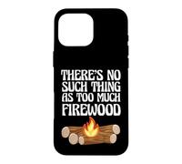 Amateur de Camping, il n'y a Rien de tel Que trop de Bois de Chauffage Coque pour iPhone 16 Pro Max