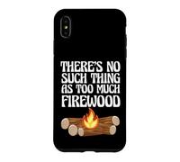 Amateur de Camping, il n'y a Rien de tel Que trop de Bois de Chauffage Coque pour iPhone XS Max