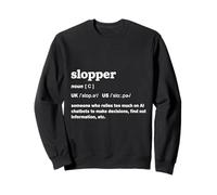 Amateur de chatbots IA à définition Amusante de Slopper Sweatshirt