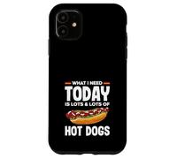 Amateur de hot dogs, ce dont j'ai besoin aujourd'hui, c'est de beaucoup de hot dogs Coque pour iPhone 11