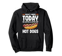 Amateur de hot dogs, ce dont j'ai besoin aujourd'hui, c'est de beaucoup de hot dogs Sweat à Capuche
